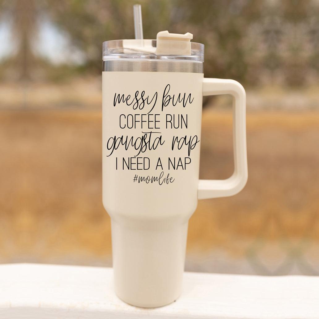 'Messy Bun, Mom Life' - Insulated Tumbler