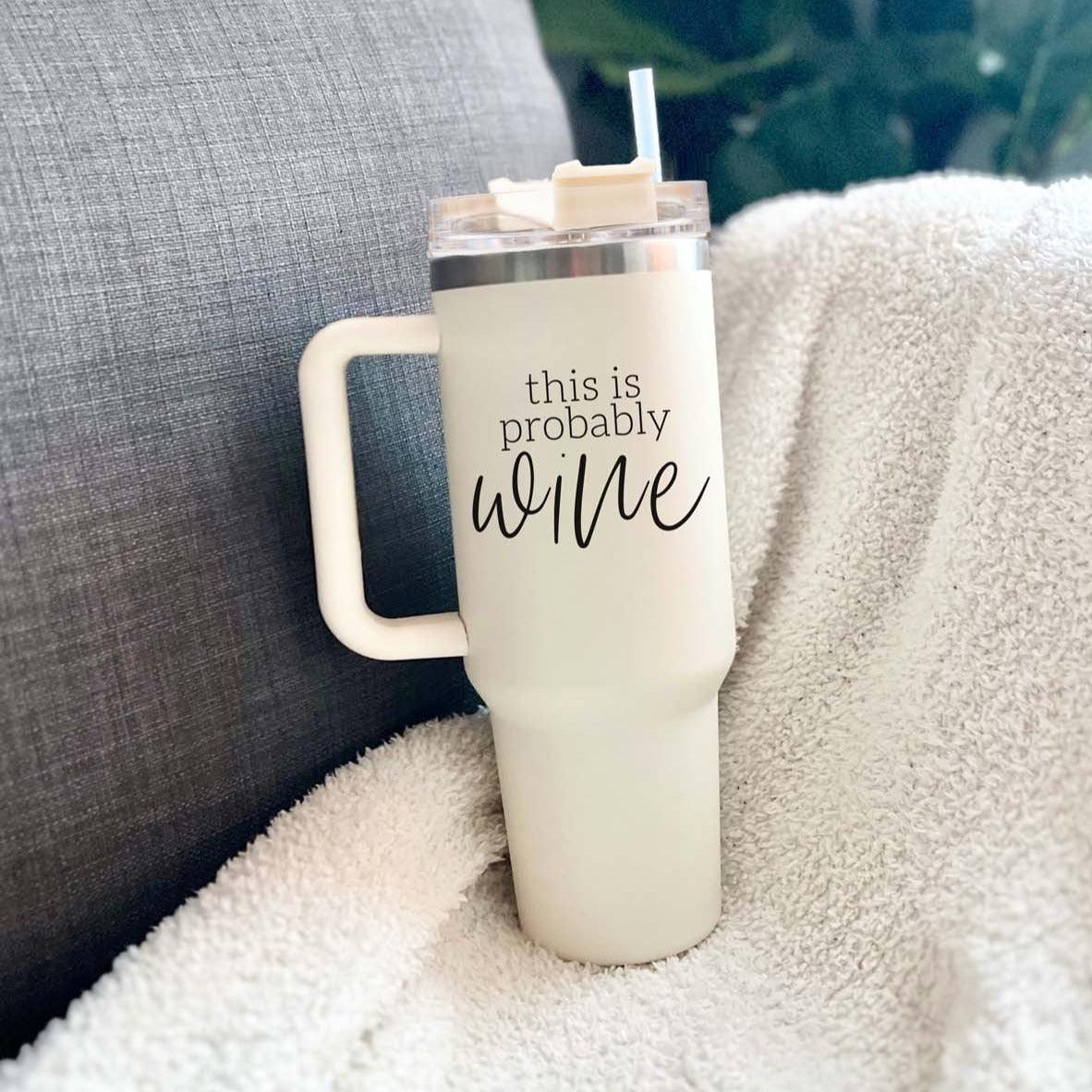 'Probably Wine' - Insulated Tumbler