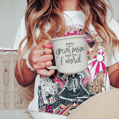 Every Great Mom Says - Ceramic Mug