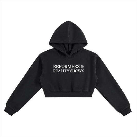 REFORMERS & REALITY SHOWS CORE CROP HOODIE