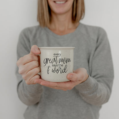 Every Great Mom Says - Ceramic Mug