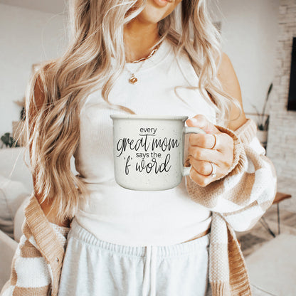 Every Great Mom Says - Ceramic Mug