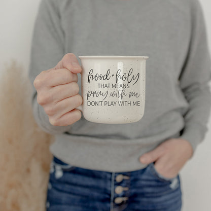 'Hood + Holy' - Ceramic Mug