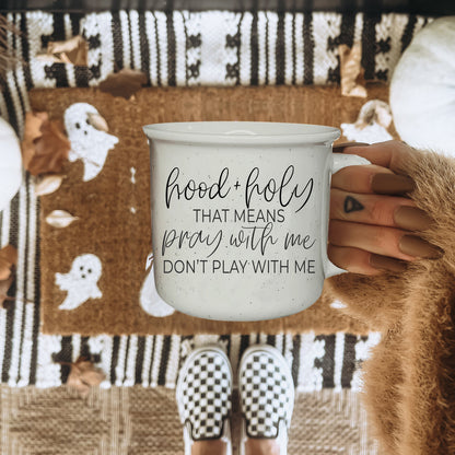 'Hood + Holy' - Ceramic Mug