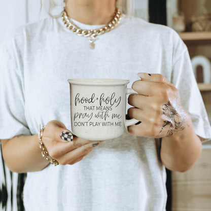 'Hood + Holy' - Ceramic Mug
