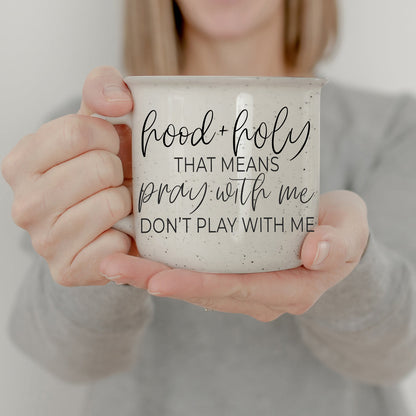 'Hood + Holy' - Ceramic Mug