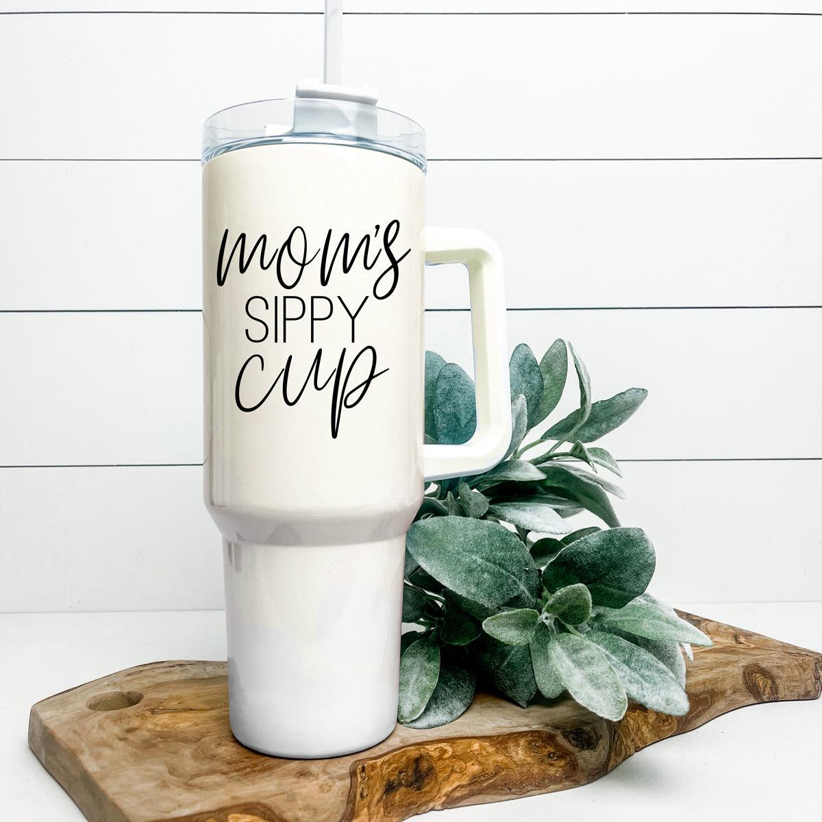 'Mom's Sippy Cup' - Insulated Tumbler